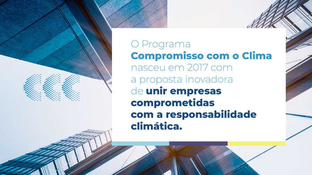 O Program Compromisso com o Clima nasceu em 2017 com a proposta inovadora de unir empresas comprometidas com a responsabilidade climática.